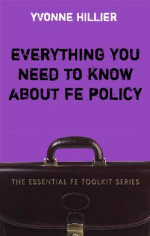 Buch Everything you need to know about FE Policy Yvonne Hillier