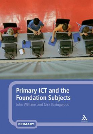 Könyv Primary ICT and the Foundation Subjects John Williams