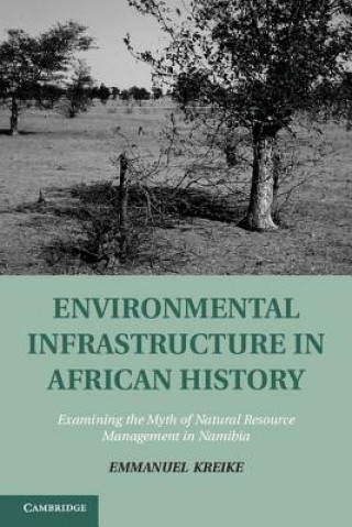Carte Environmental Infrastructure in African History Emmanuel Kreike