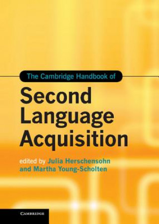 Kniha Cambridge Handbook of Second Language Acquisition Julia Herschensohn