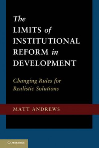Könyv Limits of Institutional Reform in Development Matt Andrews