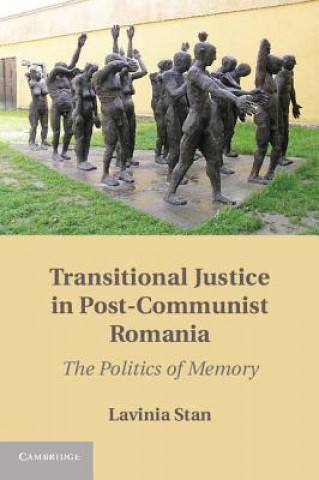 Книга Transitional Justice in Post-Communist Romania Lavinia Stan