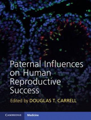 Kniha Paternal Influences on Human Reproductive Success Douglas T Carrell