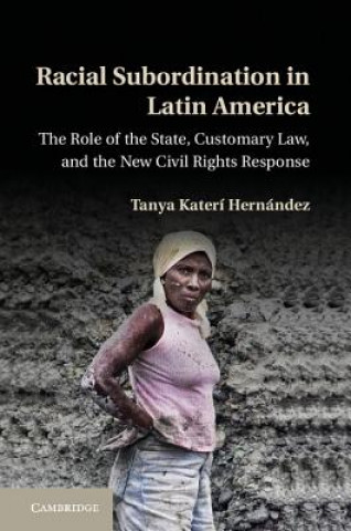 Kniha Racial Subordination in Latin America Tanya Kateri Hernandez