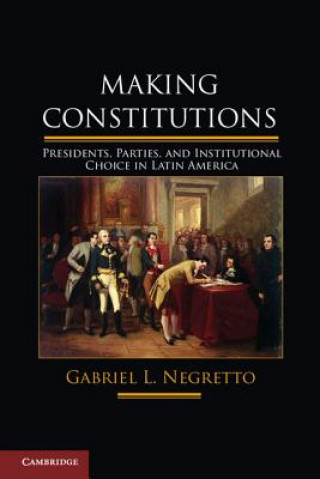 Книга Making Constitutions Gabriel L Negretto