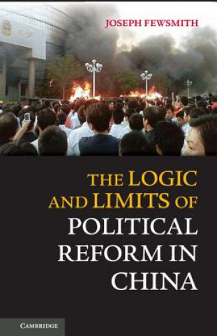 Книга Logic and Limits of Political Reform in China Joseph Fewsmith