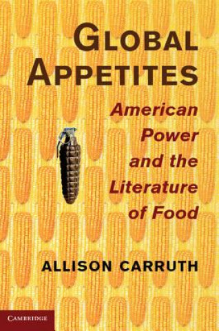 Kniha Global Appetites Allison Carruth