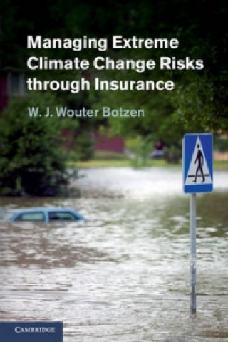 Könyv Managing Extreme Climate Change Risks through Insurance WJ Wouter Botzen