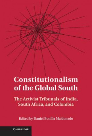 Книга Constitutionalism of the Global South Daniel Bonilla Maldonado