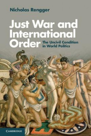 Knjiga Just War and International Order Nicholas Rengger