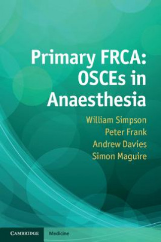 Carte Primary FRCA: OSCEs in Anaesthesia William Simpson