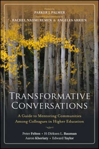 Książka Transformative Conversations - A Guide to Mentoring Communities Among Colleagues in Higher Education Peter Felten