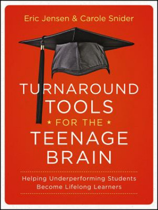 Knjiga Turnaround Tools for the Teenage Brain - Helping Underperforming Students Become Lifelong Learners Eric Jensen