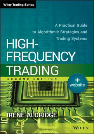 Kniha High-Frequency Trading + Website, Second Edition -  A Practical Guide to Algorithmic Strategies and Trading Systems Irene Aldridge
