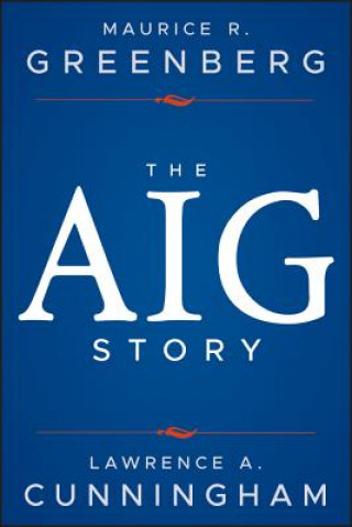 Könyv AIG Story Maurice R Greenberg