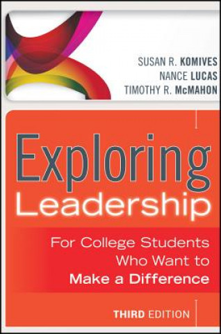 Carte Exploring Leadership - For College Students Who Want to Make a Difference, Third Edition Susan R Komives
