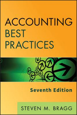 Carte Accounting Best Practices, Seventh Edition Steven M Bragg