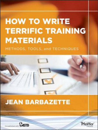 Książka How to Write Terrific Training Materials - Methods , Tools, and Techniques Jean Barbazette