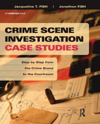 Kniha Crime Scene Investigation Case Studies Jacqueline Fish