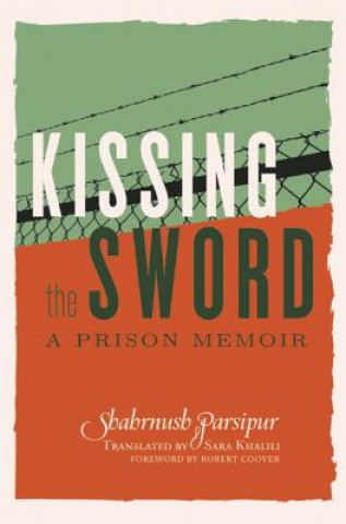 Könyv Kissing The Sword Shahrnush Parsipur