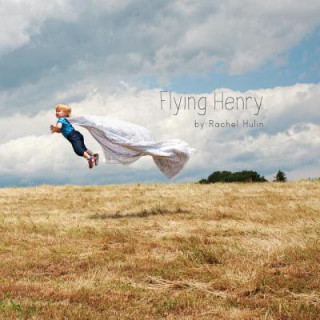 Kniha Flying Henry Rachel Hulin