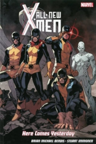 Kniha All-new X-men: Here Comes Yesterday Brian M Bendis