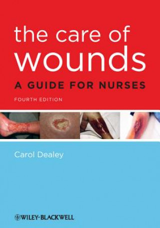 Carte Care of Wounds - A Guide for Nurses 4e Carol Dealey