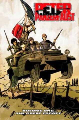 Книга Peter Panzerfaust Volume 1: The Great Escape Kurtis J. Wiebe