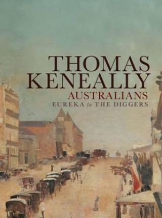 Книга Australians Volume 2 Thomas Keneally