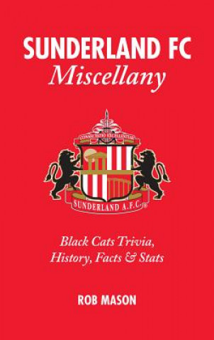 Книга Sunderland AFC Miscellany Rob Mason
