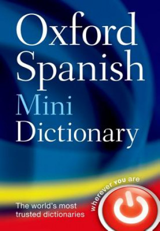 Kniha Oxford Spanish Mini Dictionary Oxford Dictionaries