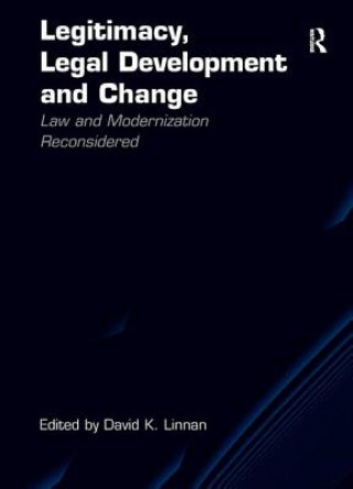 Kniha Legitimacy, Legal Development and Change David K Linnan