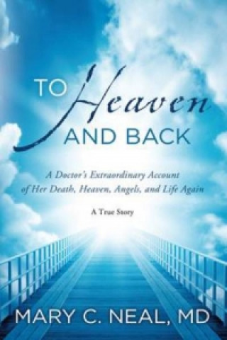 Kniha To Heaven and Back Mary Neal