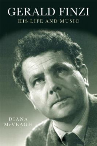 Könyv Gerald Finzi: His Life and Music Diana McVeagh