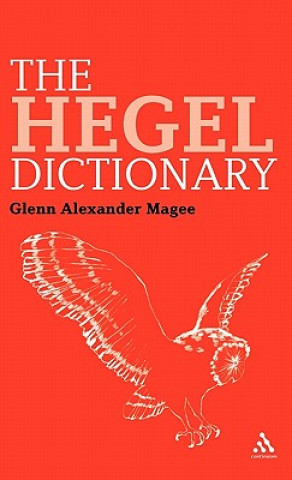 Kniha Hegel Dictionary Glenn Alexander Magee