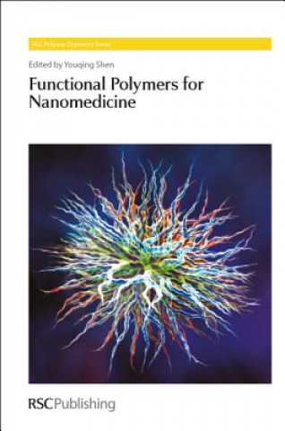 Buch Functional Polymers for Nanomedicine Youqing Shen