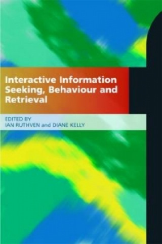 Carte Interactive Information Seeking, Behaviour and Retrieval Ian Ruthven