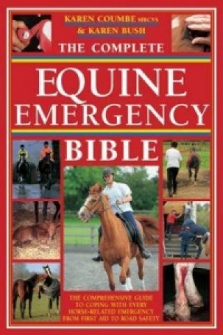 Книга Complete Equine Emergency Bible Karen Coumbe