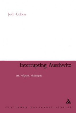 Kniha Interrupting Auschwitz Joshua Cohen