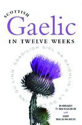 Carte Scottish Gaelic in Twelve Weeks Roibeard O Maolalaigh