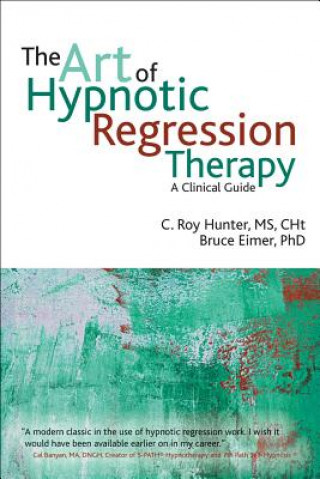 Kniha Art of Hypnotic Regression Therapy C.Roy Hunter