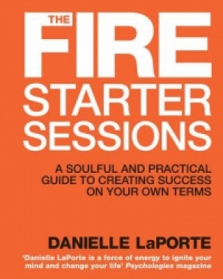 Kniha Fire Starter Sessions Danielle LaPorte