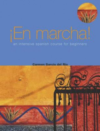 Kniha En marcha An Intensive Spanish Course for Beginners Garcia del Rio