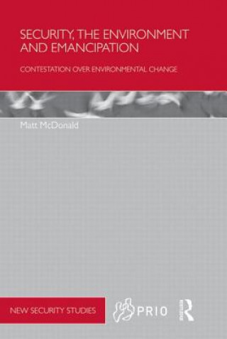 Kniha Security, the Environment and Emancipation Matt McDonald
