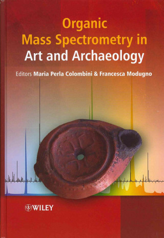 Knjiga Organic Mass Spectrometry in Art and Archaeology with Solvent Microextraction Maria Perla Colombini