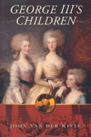 Carte George III's Children John Van der Kiste