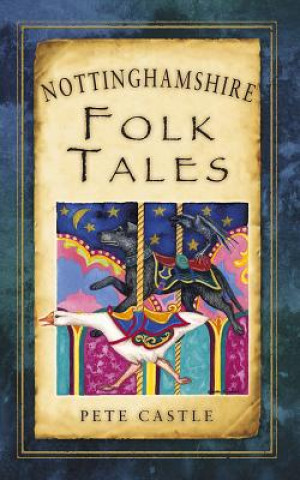 Kniha Nottinghamshire Folk Tales Pete Castle