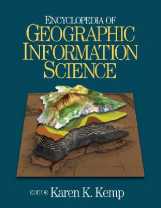 Knjiga Encyclopedia of Geographic Information Science Karen Kemp