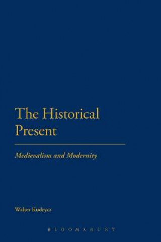 Kniha Historical Present Walter Kudrycz