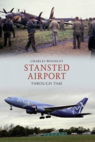 Książka Stansted Airport Through Time Charles Woodley